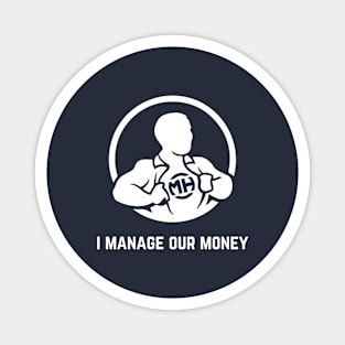 Front: I Manage Our Money Back: Husband of the Year Magnet